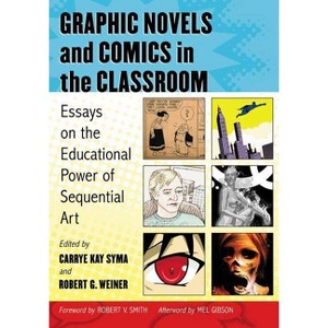 Graphic Novels and Comics in the Classroom - by  Carrye Kay Syma & Robert G Weiner (Paperback) - 1 of 1