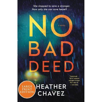 No Bad Deed - Large Print by  Heather Chavez (Paperback)