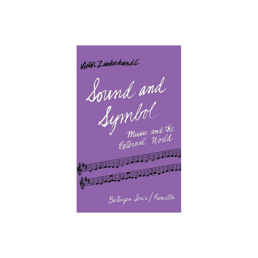 ISBN 9780691017594 product image for Sound and Symbol - (Bollingen) by Victor Zuckerkandl (Paperback) | upcitemdb.com