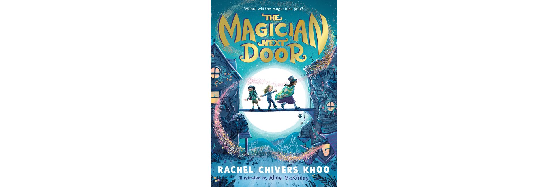 The Magician Next Door - by  Rachel Chivers Khoo (Paperback)