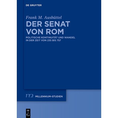 Der Senat Von ROM - (Millennium-Studien / Millennium Studies) by  Frank M Ausbüttel (Hardcover)