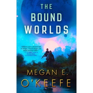 The Bound Worlds - (The Devoured Worlds) by  Megan E O'Keefe (Paperback) - 1 of 1