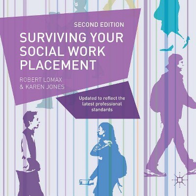 Surviving Your Social Work Placement - 2nd Edition by  Karen Jones & Robert Lomax (Paperback)