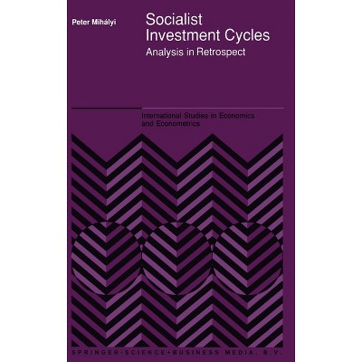 Socialist Investment Cycles - (Cancer Treatment and Research) by  Peter Mihalyi (Hardcover)