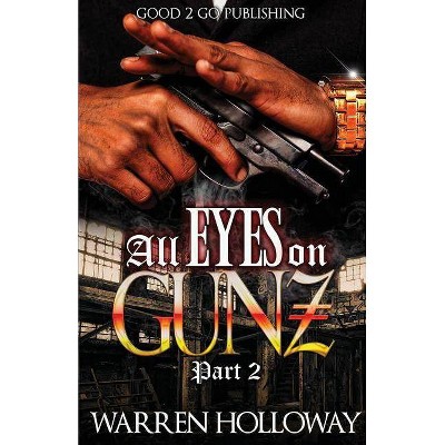 All Eyes on Gunz 2 - by  Warren Holloway (Paperback)