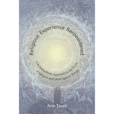 Religious Experience Reconsidered - by  Ann Taves (Paperback)