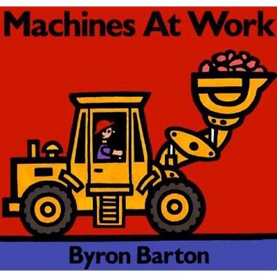 Machines at Work Board Book - by  Byron Barton