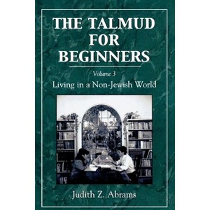 Talmud for Beginners - by  Judith Z Abrams (Paperback) - 1 of 1