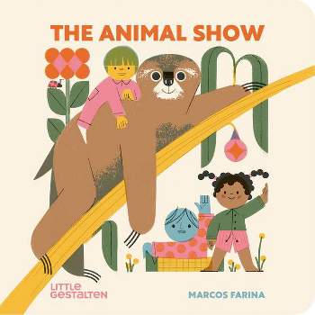 The Animal Show - by  Marcos Farina (Board Book)