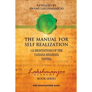 The Manual for Self Realization - (Lakshmanjoo Academy Book) by Swami Lakshmanjoo - 1 of 1