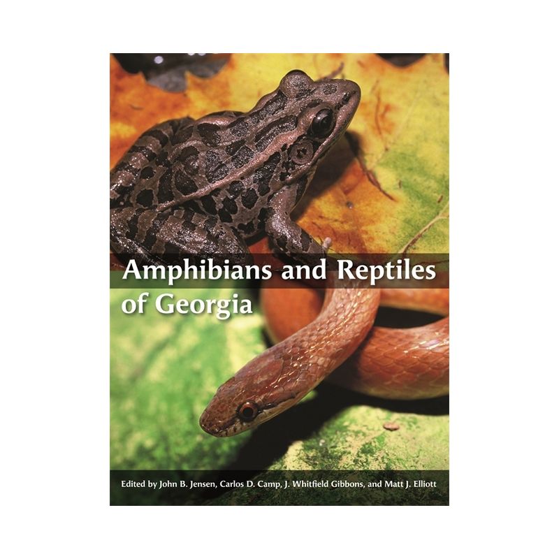Amphibians and Reptiles of Georgia - by  John B Jensen & Carlos D Camp & Whit Gibbons & Matt Elliott (Paperback), 1 of 2