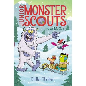 Chiller Thriller! - (Junior Monster Scouts) by  Joe McGee (Hardcover) - 1 of 1