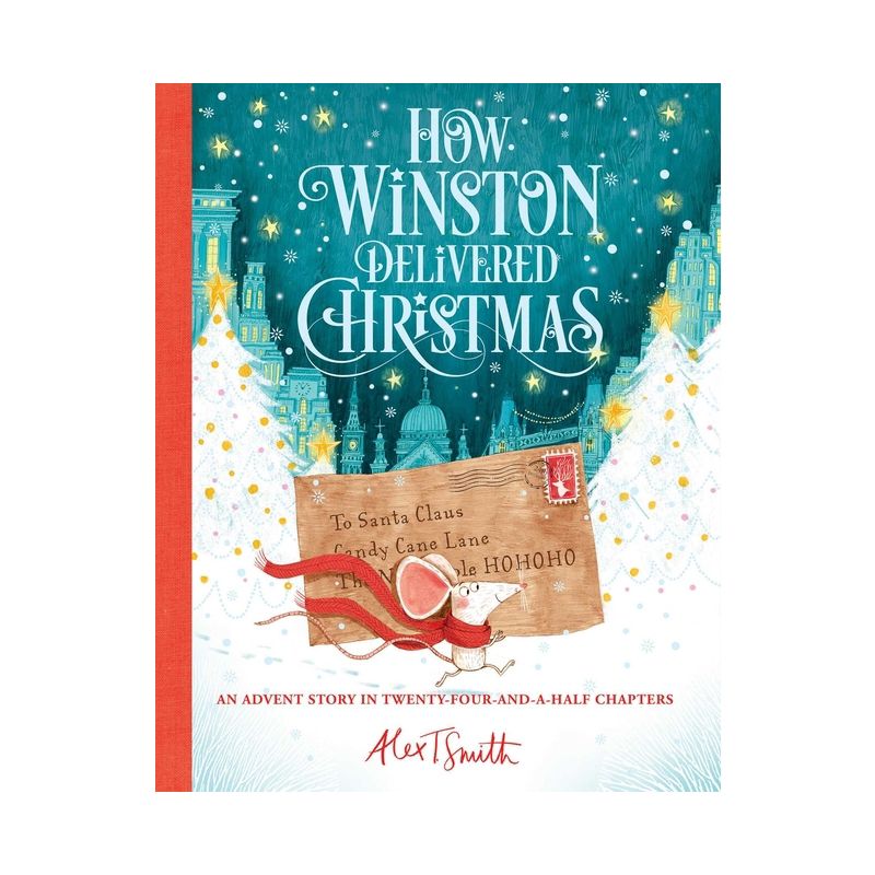 How Winston Delivered Christmas - (Alex T. Smith Advent Books) by  Alex T Smith (Hardcover), 1 of 2