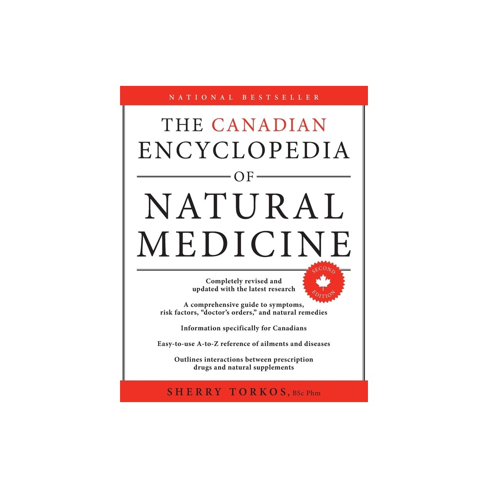 The Canadian Encyclopedia Of Natural Medicine 2nd Edition - by Sherry Torkos (Paperback)