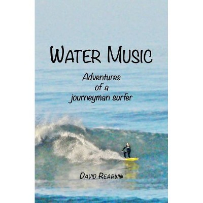 Water Music - by  Dave Rearwin & David Rearwin (Paperback)