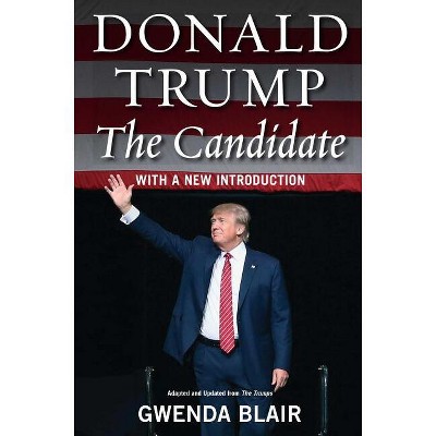 Donald Trump - by  Gwenda Blair (Paperback)
