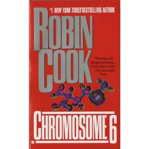 Chromosome 6 - (A Jack Stapleton & Laurie Montgomery Novel) by  Robin Cook (Paperback) - 1 of 1