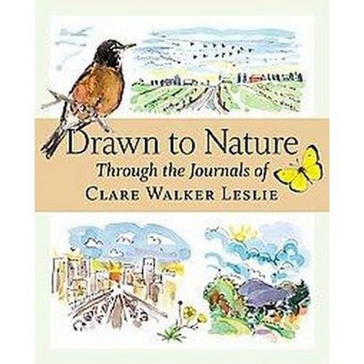 Drawn to Nature - by  Clare Walker Leslie (Paperback)