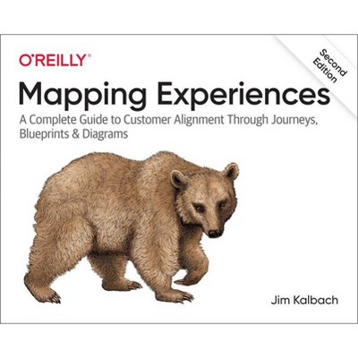 Mapping Experiences - 2nd Edition by  James Kalbach (Paperback)