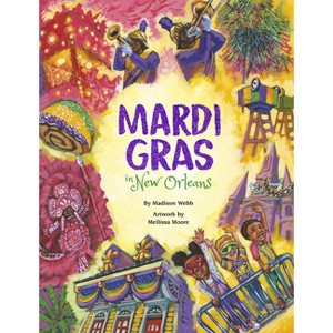 Mardi Gras in New Orleans - by  Madison Webb (Hardcover) - 1 of 1