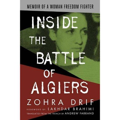 Inside the Battle of Algiers - by  Zohra Drif (Paperback)