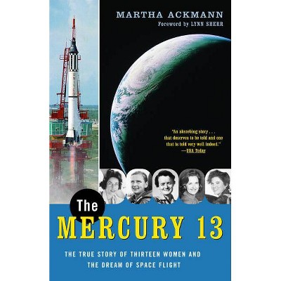 The Mercury 13 - by  Martha Ackmann (Paperback)