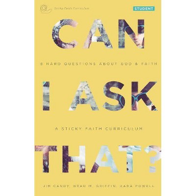 Can I Ask That? - by  Jim Candy & Brad M Griffin & Kara Powell (Paperback)