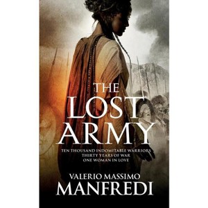 The Lost Army - by  Valerio Massimo Manfredi (Paperback) - 1 of 1
