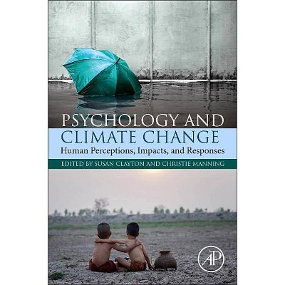 Psychology and Climate Change - by  Susan Clayton & Christie Manning (Paperback)