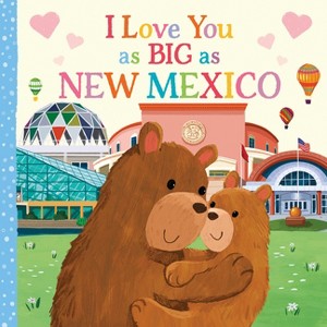 I Love You as Big as New Mexico - by  Rose Rossner (Board Book) - 1 of 1