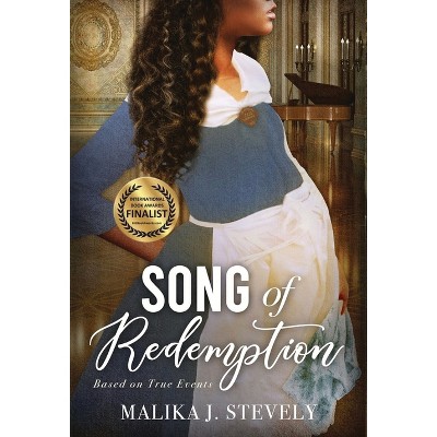 Song of Redemption - by  Malika J Stevely (Hardcover)