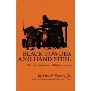 Black Powder and Hand Steel - by  Otis E Young (Paperback) - 1 of 1