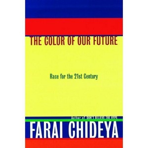 The Color of Our Future - by  Farai Chideya (Paperback) - 1 of 1