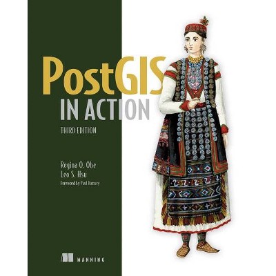 Postgis in Action, Third Edition - by  Leo S Hsu & Regina Obe (Paperback)