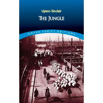 The Jungle - (Dover Thrift Editions: Classic Novels) by  Upton Sinclair (Paperback)
