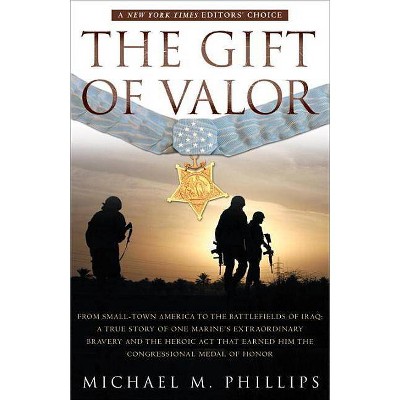 The Gift of Valor - by  Michael M Phillips (Paperback)