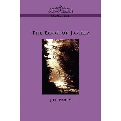 The Book of Jasher - by  J H Parry (Paperback)