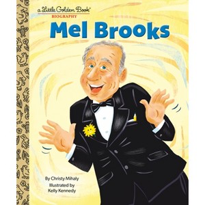 Mel Brooks: A Little Golden Book Biography - (Little Golden Book Biographies) by  Christy Mihaly (Hardcover) - 1 of 1
