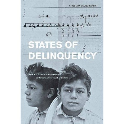 States of Delinquency, 35 - (American Crossroads) by  Miroslava Chavez-Garcia (Paperback)