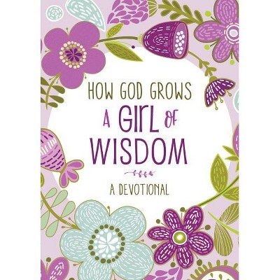 How God Grows a Girl of Wisdom - by  Joanne Simmons (Paperback)