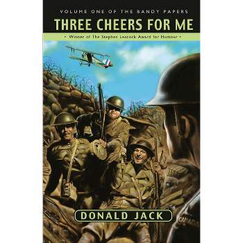 Three Cheers for Me - by  Donald Jack (Paperback)