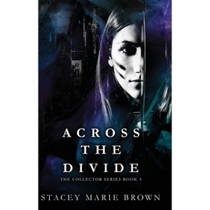Across The Divide - by Stacey Marie Brown - 1 of 1