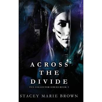 Across The Divide - by Stacey Marie Brown