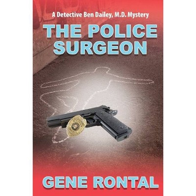 Police Surgeon - by  Gene Rontal (Paperback)