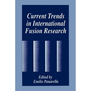 Current Trends in International Fusion Research - (Advances in Experimental Medicine & Biology (Springer)) (Hardcover) - 1 of 1