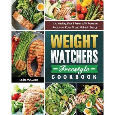 Weight Watchers Freestyle Cookbook - by  Leila McGuire (Paperback)