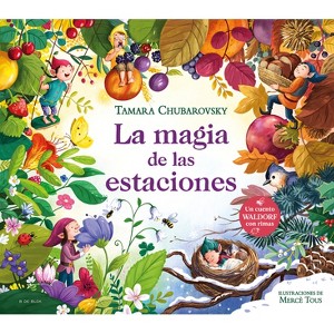 La Magia de Las Estaciones / The Magic of the Seasons - by  Tamara Chubarovsky (Hardcover) - 1 of 1