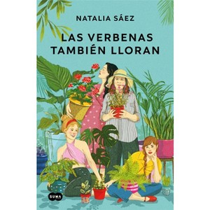 Las Verbenas También Lloran / Verbenas Also Cry - by  Natalia Sáez (Paperback) - 1 of 1