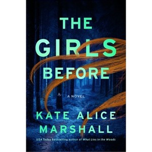 The Girls Before - by  Kate Alice Marshall (Hardcover) - 1 of 1
