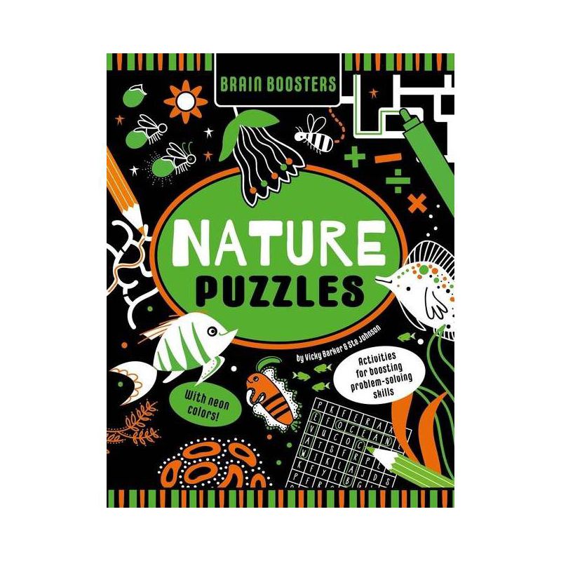 Brain Boosters Nature Puzzles (with Neon Colors) Learning Activity Book for Kids - by  Vicky Barker & Ste Johnson (Paperback), 1 of 2